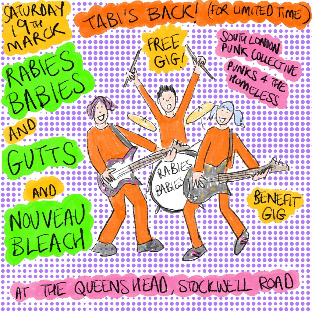 Gig flyer for Saturday 19 March 2022. Rabies Babies, Gutts and Nouveau Bleach. The Queens Head Brixton, London.  
